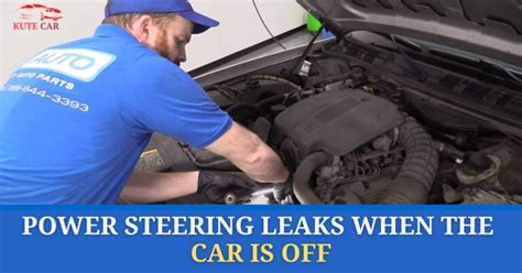 power steering leaks when car is off|Understanding Power Steering Leaks when the Car is。